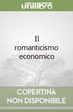 Il romanticismo economico libro