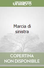 Marcia di sinistra libro