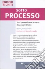 Sotto processo. Tutti i procedimenti dei potenti d'Italia