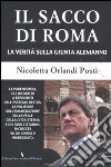 Il sacco di Roma. La verità sulla giunta Alemanno libro