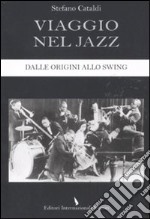 Viaggio nel jazz. Dalle origini allo swing libro