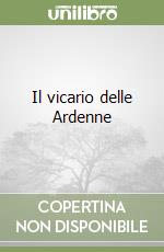 Il vicario delle Ardenne libro