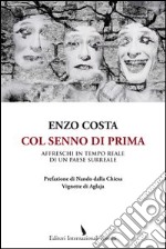 Col senno di prima. Affreschi in tempo reale di un paese surreale libro