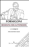 Formigoni. Biografia non autorizzata libro