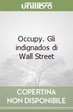 Occupy. Gli indignados di Wall Street