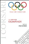 Le grandi Olimpiadi. Cinque storie indimenticabili libro