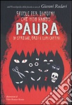 Favole per bambini che non hanno paura di streghe, orsi e lupi cattivi libro