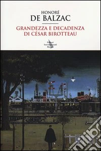 Grandezza e decadenza di César Birotteau libro