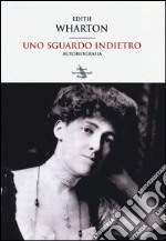 Uno sguardo indietro. Autobiografia libro