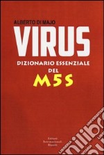 Virus. Dizionario essenziale del M5S libro