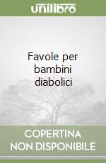 Favole per bambini diabolici libro