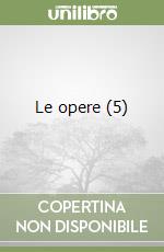 Le opere (5) libro