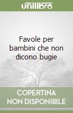 Favole per bambini che non dicono bugie libro