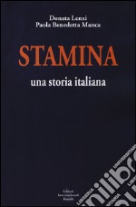 Stamina. Una storia italiana libro