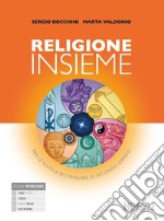 Religione insieme. Per le Scuole superiori. Con e-book. Con espansione online libro