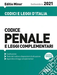 Codice penale e leggi complementari. Settembre 2021. Editio minor libro