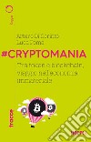 #Cryptomania. Tra token e blockchain, viaggio nell'economia immateriale libro