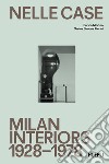 Nelle case. Milan interiors 1928-1978. Ediz. italiana e inglese libro