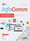 Infocomm. Per il triennio degli istituti professionali servizi commerciali. Con e-book. Con espansione online libro