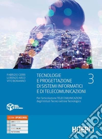 Tecnologie e progettazione di sistemi informatici e di telecomunicazioni. Per gli Ist. tecnici e professionali. Con e-book. Con espansione online. Vol. 3 libro