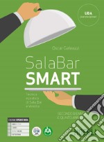 Sala-bar Smart. Tecnica e pratica di sala, bar e vendita. Per il triennio degli Ist. professionali alberghieri. Con e-book. Con espansione online. Vol. 2 libro