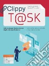 Clippy t@sk. Informatica per il primo biennio degli Ist. professionali servizi per la sanità e l'assistenza sociale. Con e-book. Con espansione online libro