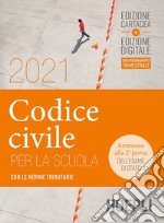 Codice civile per la scuola 2021. Con le norme tributarie. Per le Scuole superiori. Con e-book. Con espansione online libro