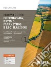 Nuovo corso di economia, estimo, marketing e legislazione. Per gli istituti tecnici indirizzo agraria, agroalimentare e agroindustria. Con e-book. Con espansione online. Vol. 1 libro