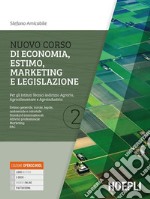 Nuovo corso di economia, estimo, marketing e legislazione. Per gli istituti tecnici indirizzo agraria, agroalimentare e agroindustria. Con e-book. Con espansione online. Vol. 2 libro