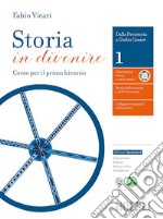 Storia in divenire. Per gli Ist. tecnici e professionali. Con e-book. Con espansione online. Vol. 1: Dalla Preistoria a Giulio Cesare libro