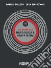 La storia di Hard Rock & Heavy Metal libro