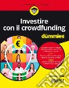 Investire con il crowdfunding For Dummies libro di Fiorini Andrea