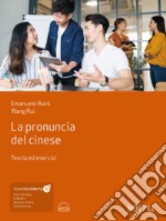 La pronuncia del cinese. Teoria ed esercizi. Con file audio MP3 libro