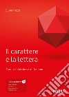 Il carattere e la lettera. Tradurre dal cinese all'italiano. Con ebook. Con risorse online libro