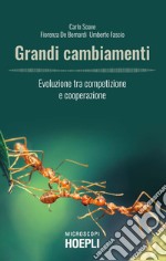 Grandi cambiamenti. Evoluzione tra competizione e cooperazione libro