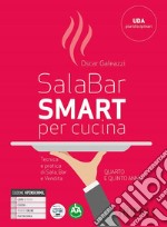 Sala-bar Smart. Tecnica e pratica di sala, bar e vendita. Per il 4° e 5° anno degli Ist. professionali alberghieri. Con e-book. Con espansione online libro