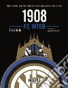 1908 F.C. Inter. Le storie libro