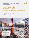 Lagom Latt. Corso di lingua svedese. Livelli A1-A2 del quadro comune europeo di riferimento per le lingue. Nuova ediz. libro di Brännström Anna Bunge Repetto Celina Meregalli Andrea