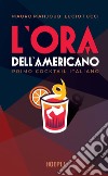 L'ora dell'Americano. Primo cocktail italiano libro