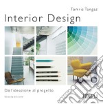 Interior design. Dall'ideazione al progetto libro