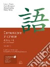 Comunicare in cinese. Con File audio online. Vol. 3: Livello 4 del Chinese Proficiency Grading Standard libro
