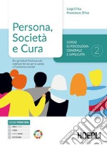 Persona, societÃ  e cultura. Corso di psicologia generale e applicata. Per gli Ist. professionali indirizzo Servizi per la sanitÃ  e l'assistenza sociale. Corso di psicologia generale e applicata per gli Istituti Professionali indirizzo Servizi per la san libro