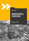 Ingegneria forense. Indagini su crolli e grandi dissesti libro di Augenti Nicola