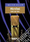 Microfoni. Tecnica e applicazioni libro di Nicolao Umberto