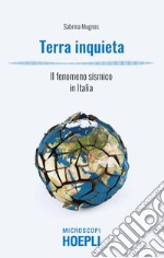 Terra inquieta. Il fenomeno sismico in Italia libro
