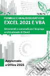 Formule e analisi dei dati con Excel 2021 e VBA. Strumenti e comandi per l'impiego professionale di Excel libro di Poli Paolo