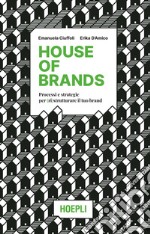 House of brands. Processi e strategie per (ri)strutturare il tuo brand