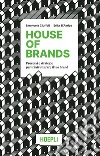 House of brands. Processi e strategie per (ri)strutturare il tuo brand libro