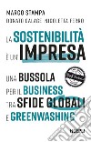 La sostenibilità è un'impresa. Una bussola per il business tra sfide globali e greenwashing libro