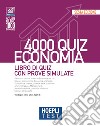Hoepli test. 4000 quiz economia. Libro di quiz con prove simulate libro